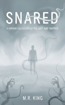 Snared by King, M. R.