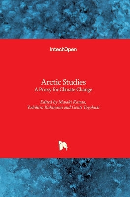 Arctic Studies: A Proxy for Climate Change by Kanao, Masaki