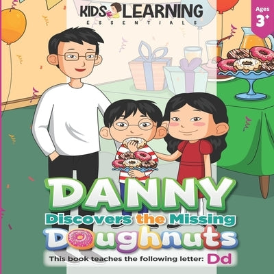 Danny Discovers The Missing Doughnuts: Who took the doughnuts? Where do you think Danny will find them? Let's find out, and learn new words that start by Tolentino, Aurora