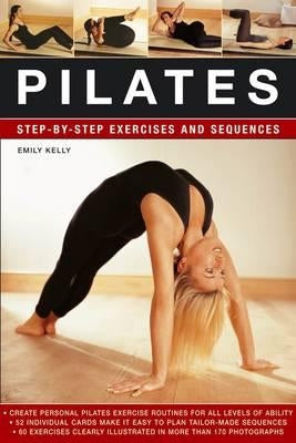 Pilates: Step-By-Step Exercises and Sequences by Kelly, Emily