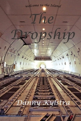 The Dropship: Welcome to the Island by Kylstra, Danny