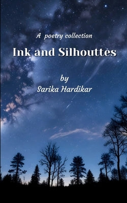 Ink and Silhouettes by Hardikar, Sarika