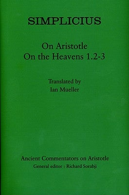 Simplicius: On Aristotle on the Heavens 1.2-3 by Simplicius