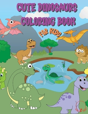 Cute Dinosaur Coloring Book for Kids: Huge Collection of Friendly and Adorable Dinosaurs for Boys, Girls, Kindergarten, Toddlers, Preschoolers by Manor, Steven Cottontail