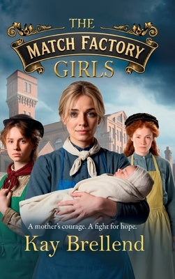 The Match Factory Girls by Brellend, Kay