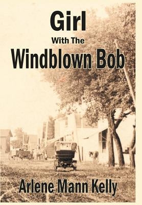 Girl With The Windblown Bob by Kelly, Arlene Mann