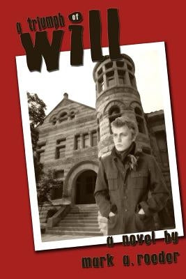 A Triumph of Will by Roeder, Mark a.