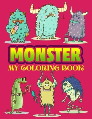 Monster: MY COLORING BOOK: Learning Fun Drawing Book Gift for Kids Who Loved Monster by Craft, Crazy
