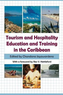 Tourism and Hospitality Education and Training in the Caribbean by Jayawardena, Chandana