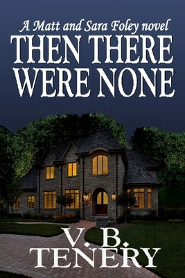 Then There Were None by Tenery, V. B.