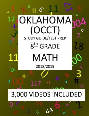 8th Grade OKLAHOMA OCCT, 2019 MATH, Test Prep: : 8th Grade OKLAHOMA CORE CURRICULUM TEST 2019 MATH Test Prep/Study Guide by Shannon, Mark