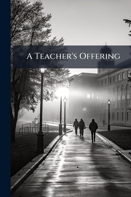 A Teacher's Offering by Anonymous