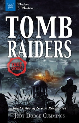 Tomb Raiders: Real Tales of Grave Robberies by Dodge Cummings, Judy