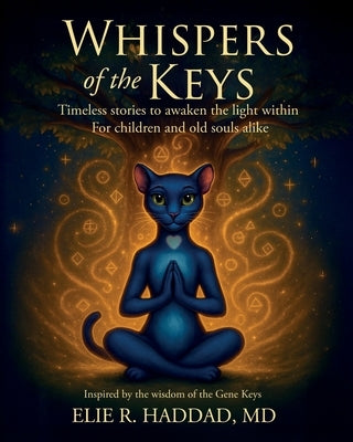 Whispers of the Keys: Timeless Stories to Awaken the Light Within For Children and Old Souls Alike by Haddad, Elie R.