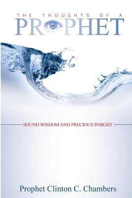 The Thoughts of a Prophet by Chambers, Clinton C.