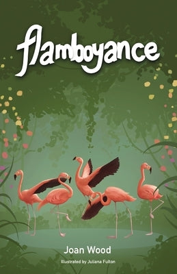 Flamboyance by Wood, Joan