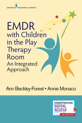 Emdr with Children in the Play Therapy Room: An Integrated Approach by Beckley-Forest, Ann