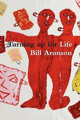 Turning up for Life by Aronson, Bill