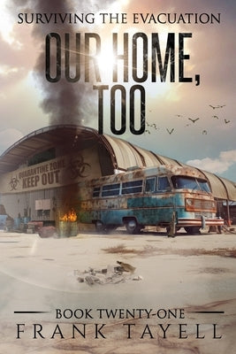 Surviving the Evacuation, Book 21: Our Home, Too by Tayell, Frank
