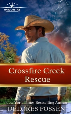 Crossfire Creek Rescue by Fossen, Delores