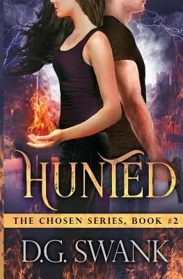 Hunted: The Chosen series by Grover Swank, Denise