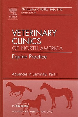 Advances in Laminitis, Part I, an Issue of Veterinary Clinics: Equine Practice: Volume 26-1 by Pollitt, Christopher C.