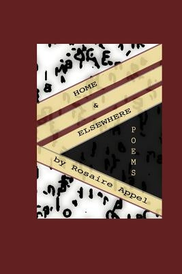 Home & Elsewhere / poems by Appel, Rosaire