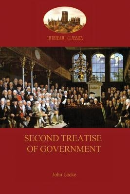 Second Treatise of Government (Aziloth Books) by Locke, John