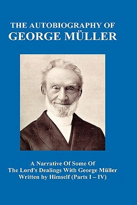 A Narrative of Some of the Lord's Dealings with George M Ller Written by Himself Vol. I-IV (Hardback) by Mueller, George