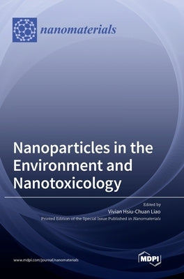 Nanoparticles in the Environment and Nanotoxicology by Liao, Vivian Hsiu-Chuan