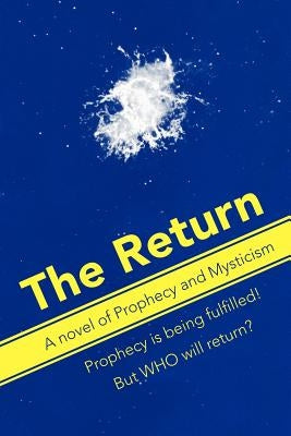 The Return: A Novel of Prophecy and Mysticism by Gordon, Ian