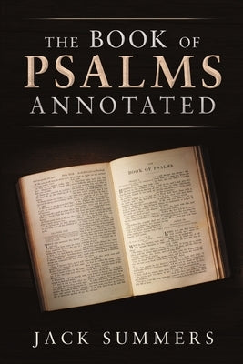 The Book of Psalms Annotated by Summers, Jack