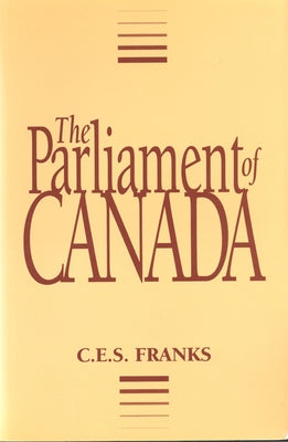 The Parliament of Canada by Franks, C. E. S.