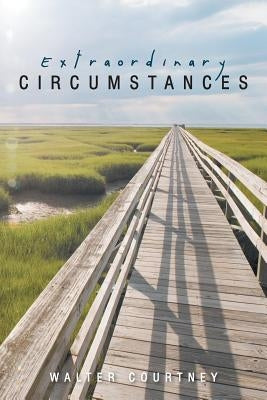 Extraordinary Circumstances by Courtney, Walter