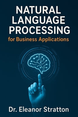 Natural Language Processing for Business Applications by Bisette, Vincent