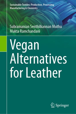 Vegan Alternatives for Leather by Muthu, Subramanian Senthilkannan