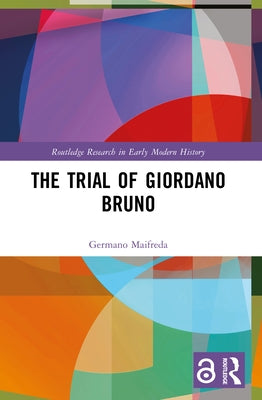 The Trial of Giordano Bruno by Maifreda, Germano