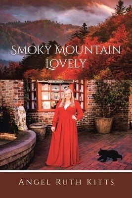 Smoky Mountain Lovely by Kitts, Angel Ruth