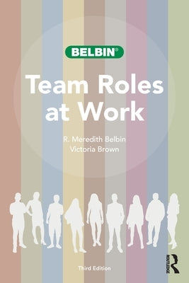 Team Roles at Work by Belbin, R. Meredith