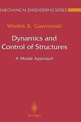 Dynamics and Control of Structures: A Modal Approach by Gawronski, Wodek K.