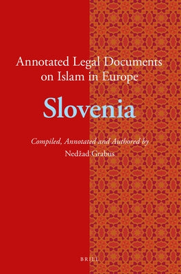 Annotated Legal Documents on Islam in Europe: Slovenia by Grabus, Nedzad