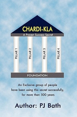 Chardi-kla: A Proven Success Secret by Bath, Pj