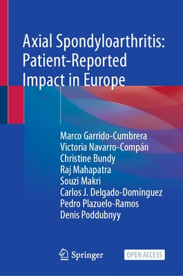 Axial Spondyloarthritis: Patient-Reported Impact in Europe by Garrido-Cumbrera, Marco