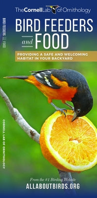 Bird Feeders and Food: Providing a Safe and Welcoming Habitat in Your Backyard by Waterford Press