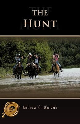 The Hunt by Watzek, Andrew C.