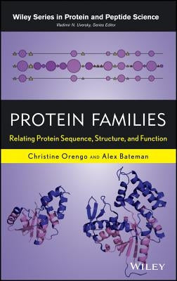 Protein Families: Relating Protein Sequence, Structure, and Function by Orengo, Christine A.