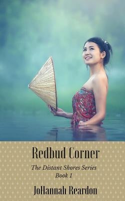 Redbud Corner: Book 1 of the Distant Shores Series by Reardon, Johannah