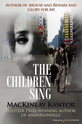 The Children Sing by Kantor, MacKinlay