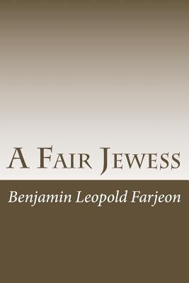 A Fair Jewess by Farjeon, Benjamin Leopold