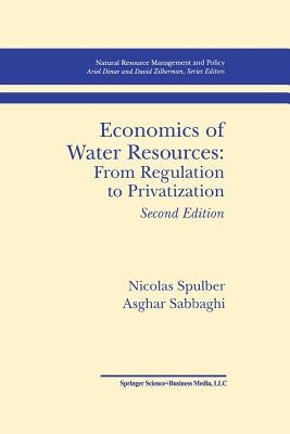 Economics of Water Resources: From Regulation to Privatization by Spulber, Nicolas
